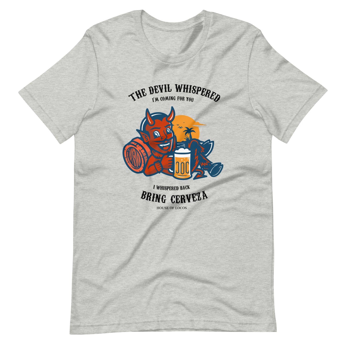 The Devil Whispered Bring Cerveza Latino T-Shirt