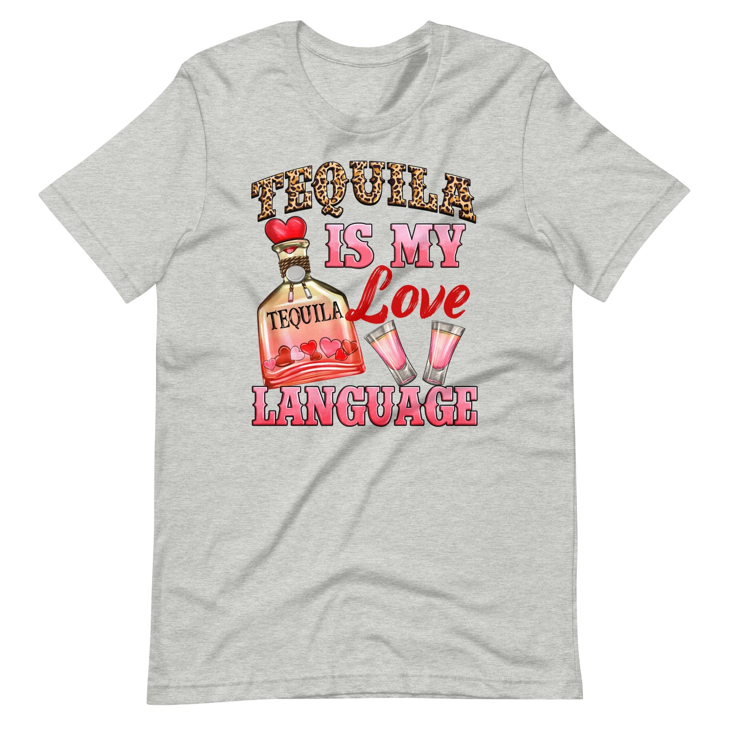 Tequila is My Love Language T-Shirt for Latinos