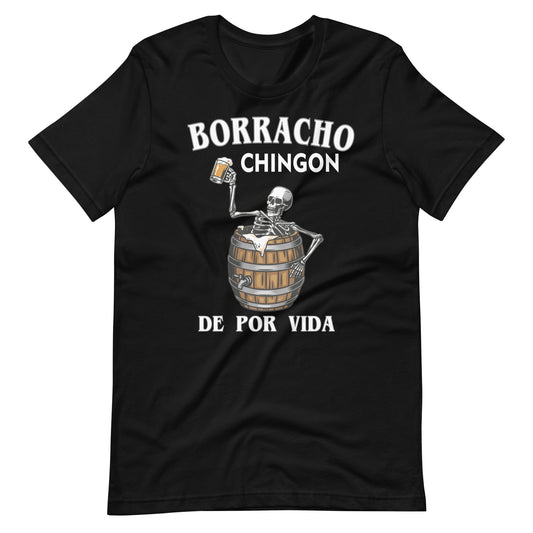 Borracho Chingon De Por Vida T-Shirt