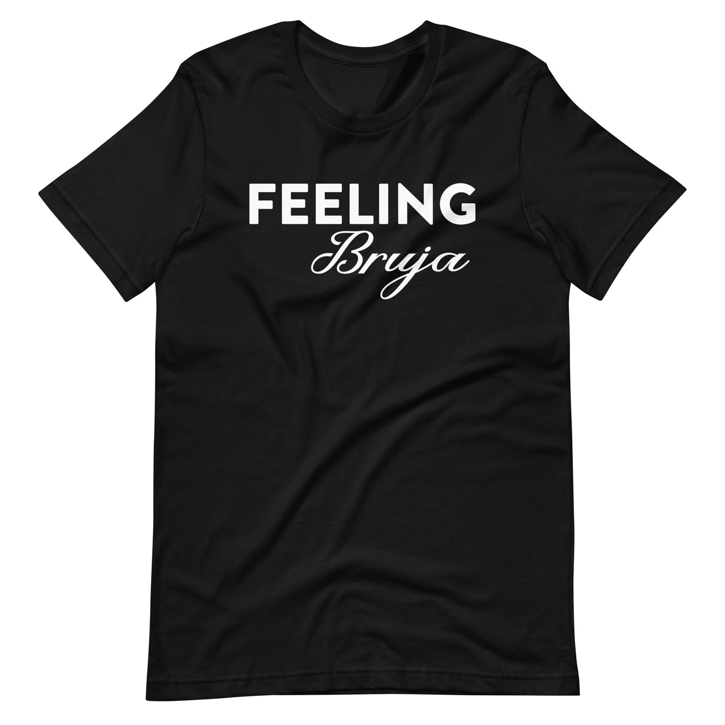 Feeling Bruja Latina T-Shirt