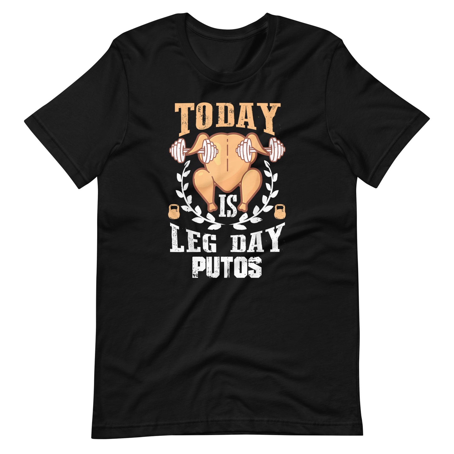 Today is Leg Day Putos Thanksgiving T-Shirt