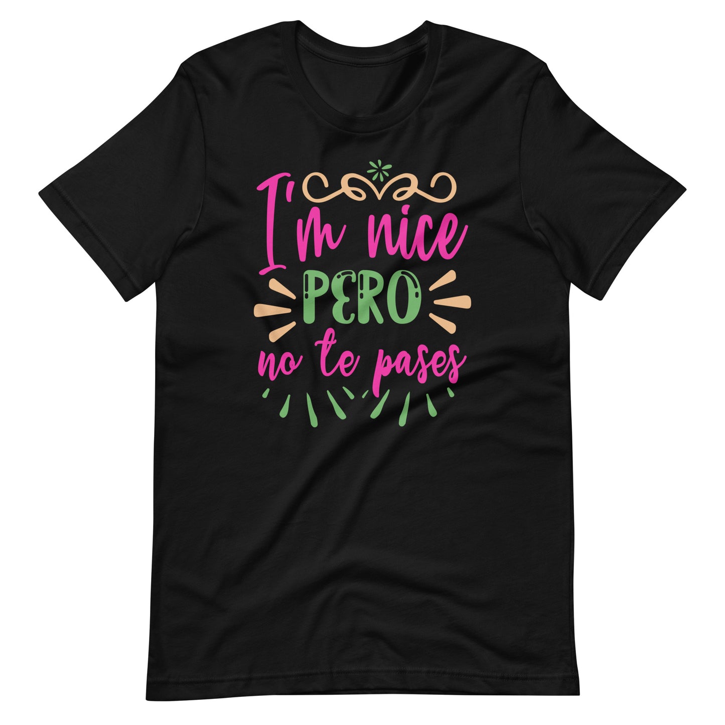 I'm Nice Pero No Te Pases Latina T-shirt