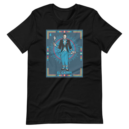 El Catrin Mexican Loteria Unisex t-shirt