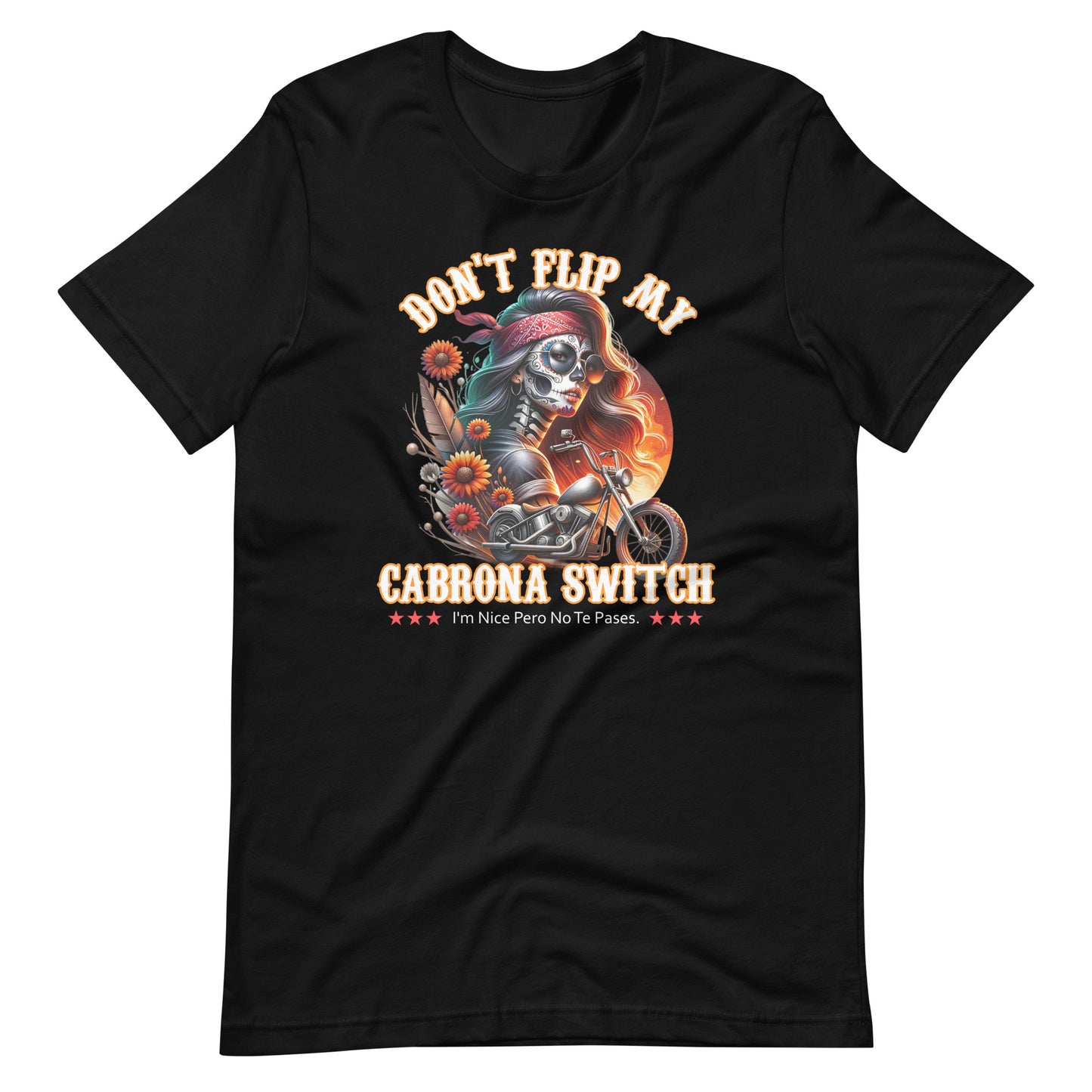 Don't Flip My Cabrona Switch Chingona T-shirt