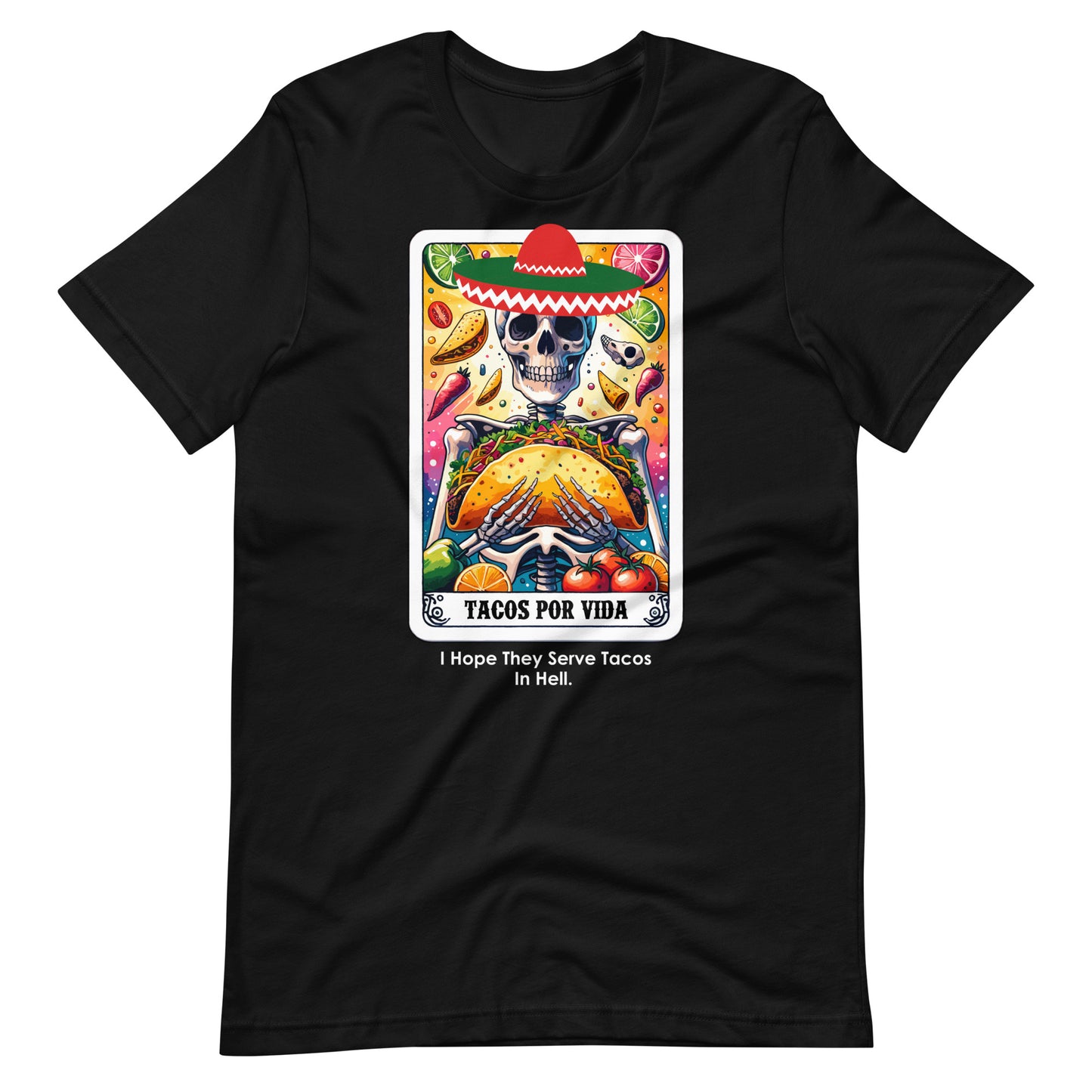 Tacos Por Vida Hope They Serve Tacos in Hell T-Shirt