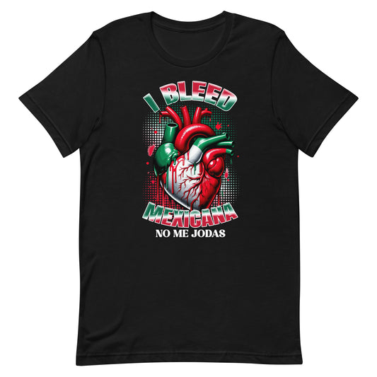 I Bleed Mexicana No Me Jodas T-Shirt