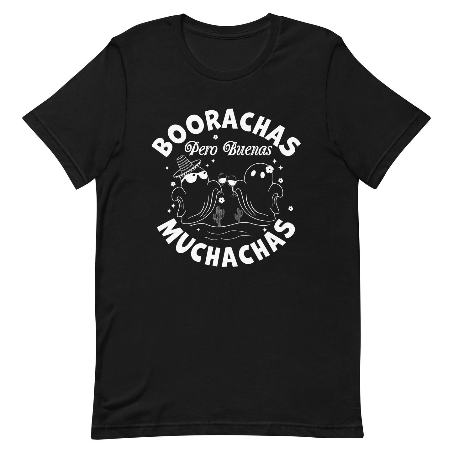 Boorachas Pero Buenas Muchachas Unisex t-shirt