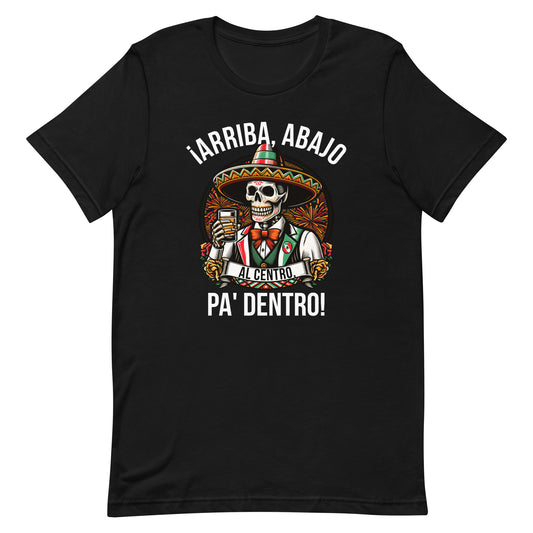 Arriba Abajo Al Centro Pa Dentro T-Shirt for Latinos