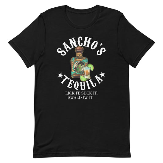 Sancho's Tequila Lick It Suck It Swallow It  Unisex t-shirt