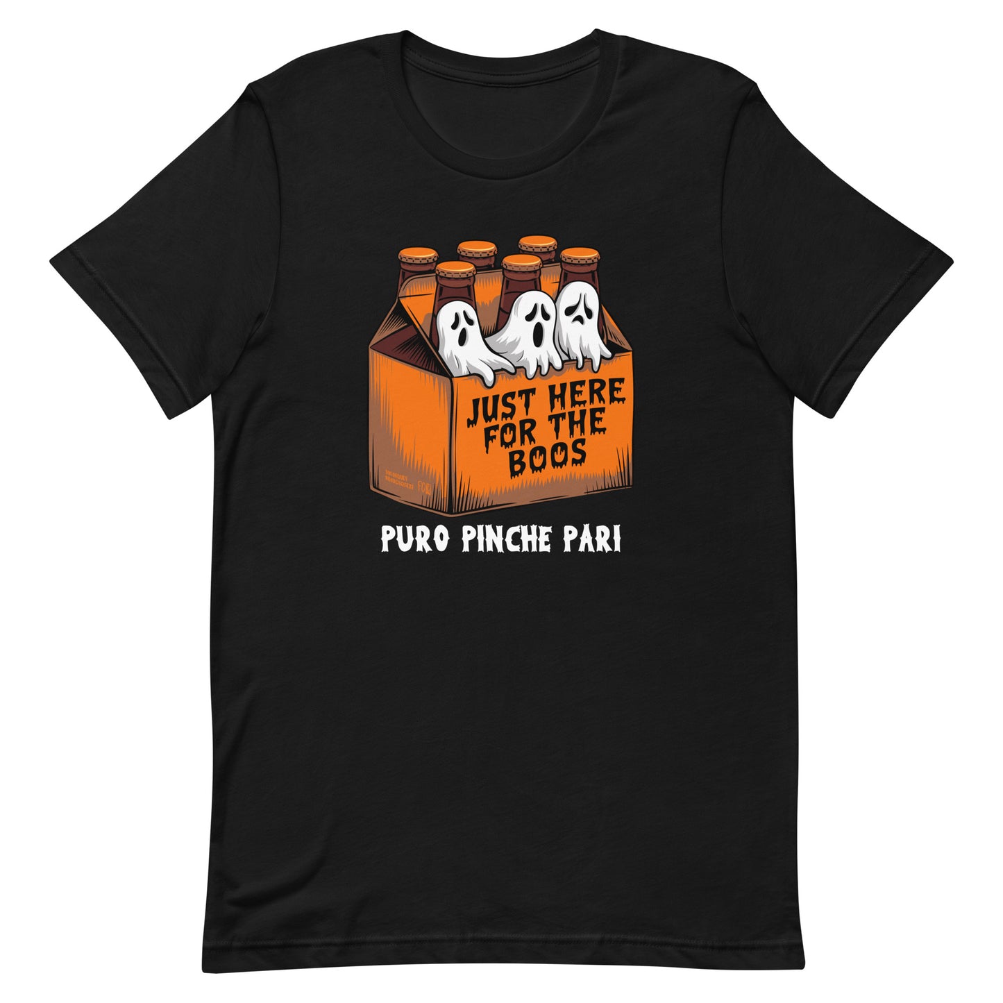 Just Here for the Boos Puro Pinche Pari T-Shirt for Latinos