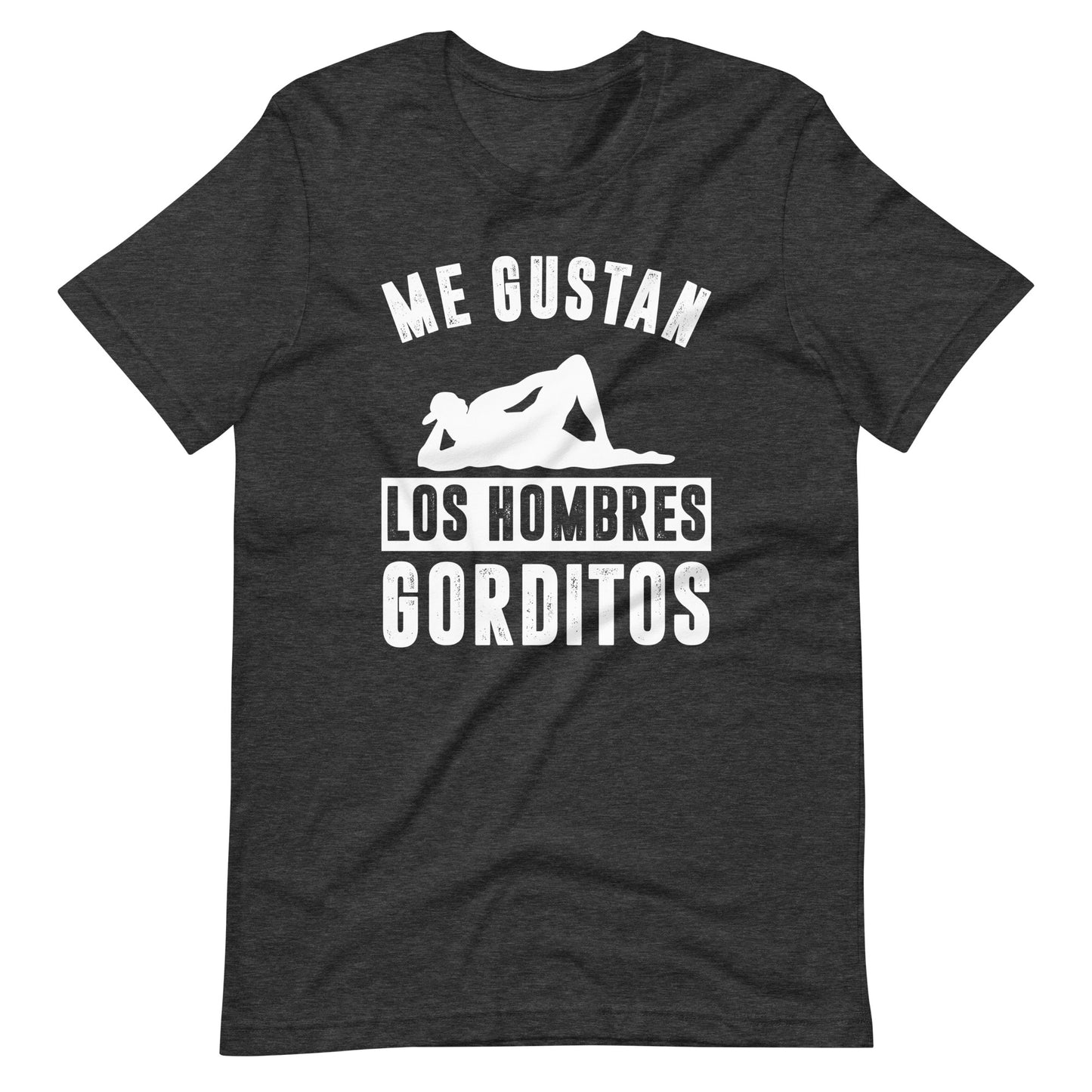 Me Gustan Los Hombres Gorditos T-Shirt