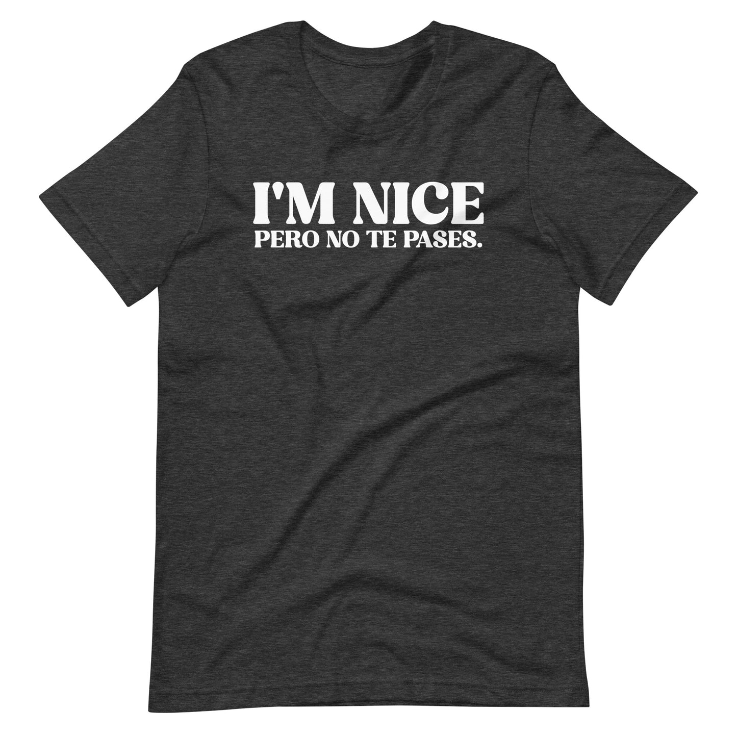 I'm Nice Pero No Te Pases Latina T-Shirt