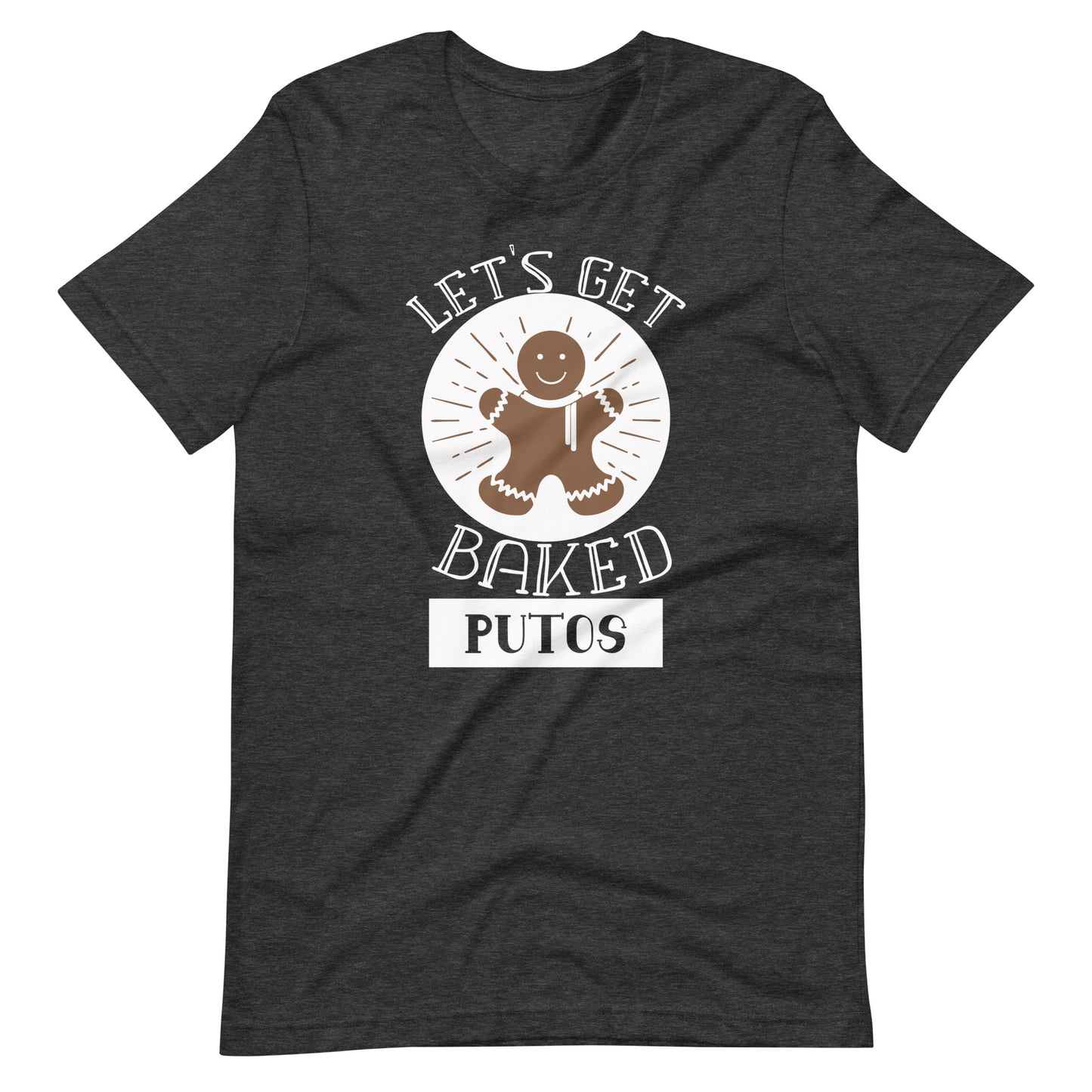 Let's Get Baked Putos Navidad T-Shirt