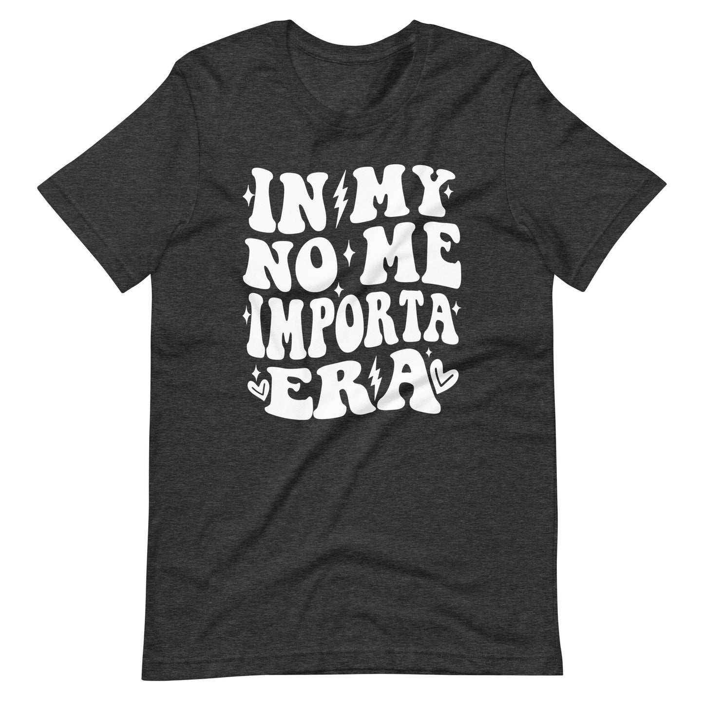 In My No Me Importa Era T-Shirt