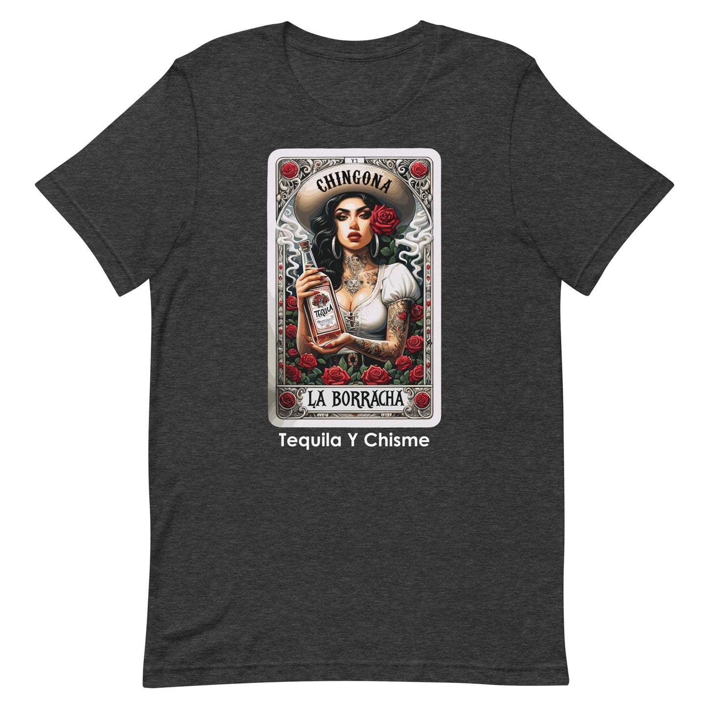 Chingona La Borracha Tequila Y Chisme t-shirt