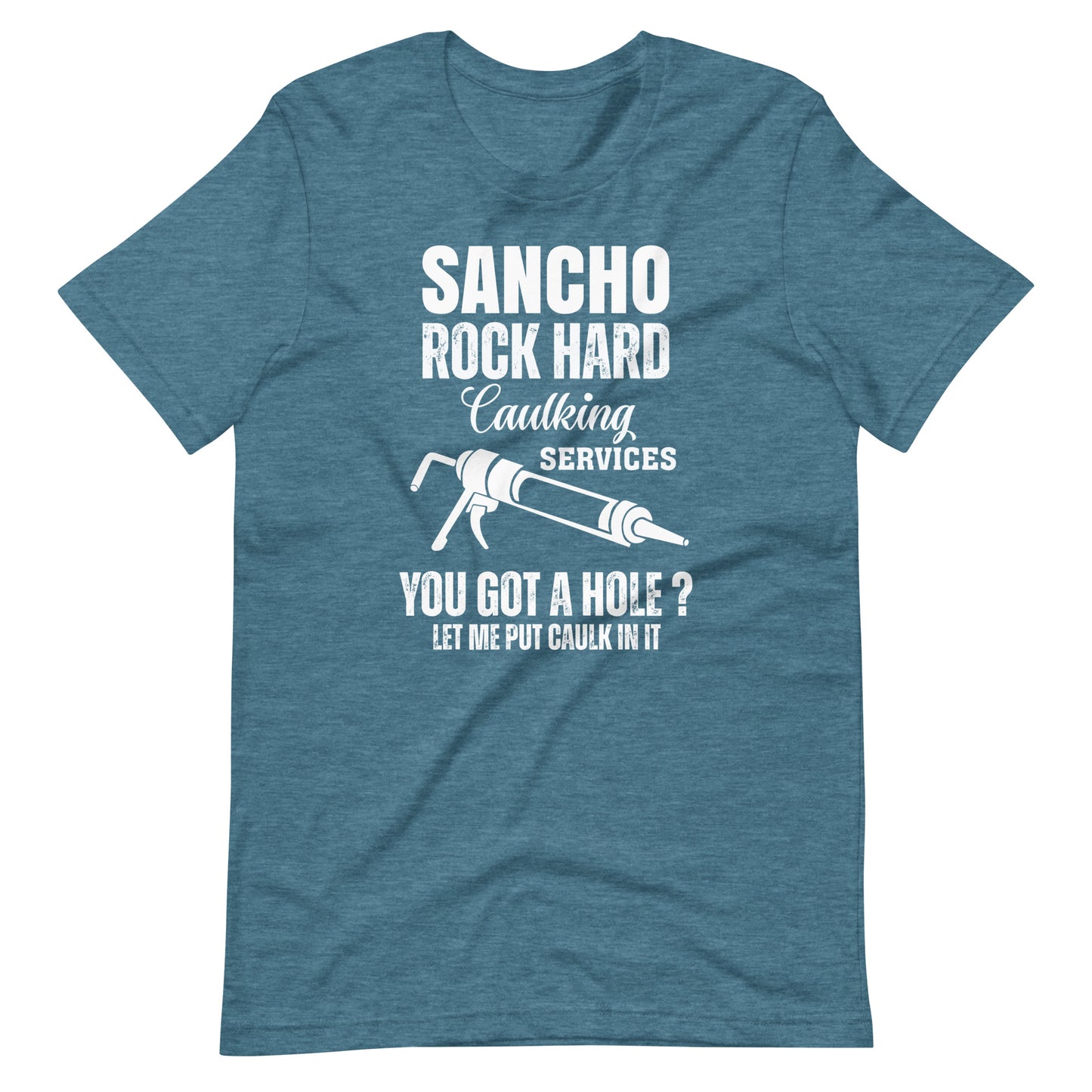 Sancho Rock Hard Caulking Services Latino T-Shirt