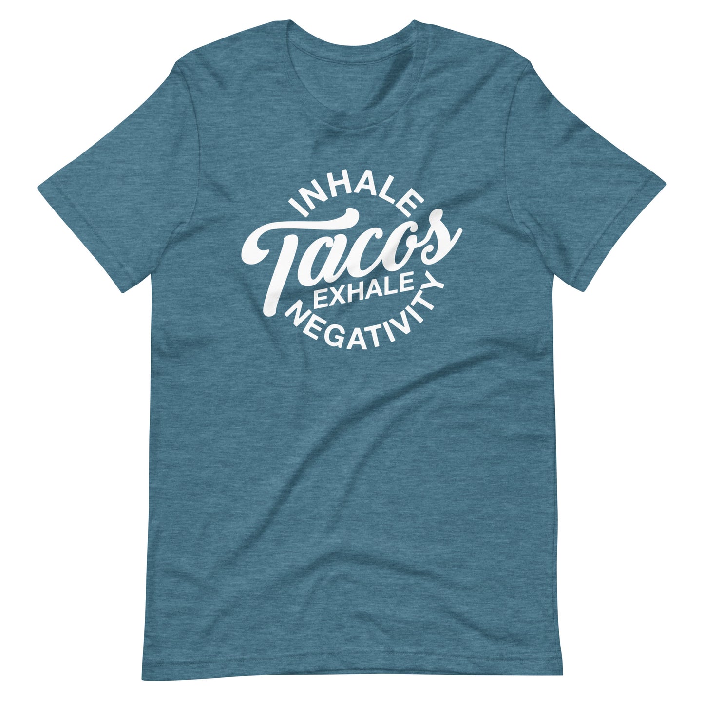 Inhale Tacos Exhale Negativity Unisex t-shirt