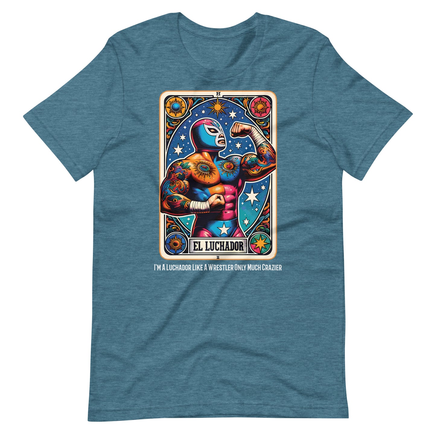 I'm A Luchador Like A Wrestler Only Much Crazier T-Shirt