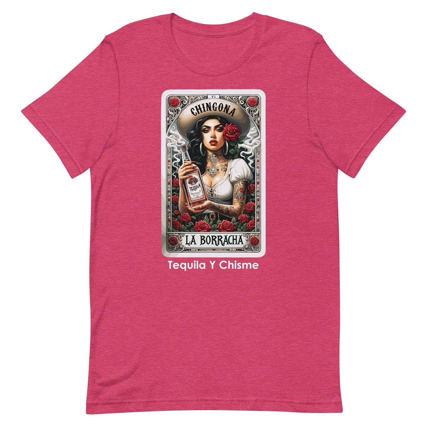 Chingona La Borracha Tequila Y Chisme t-shirt