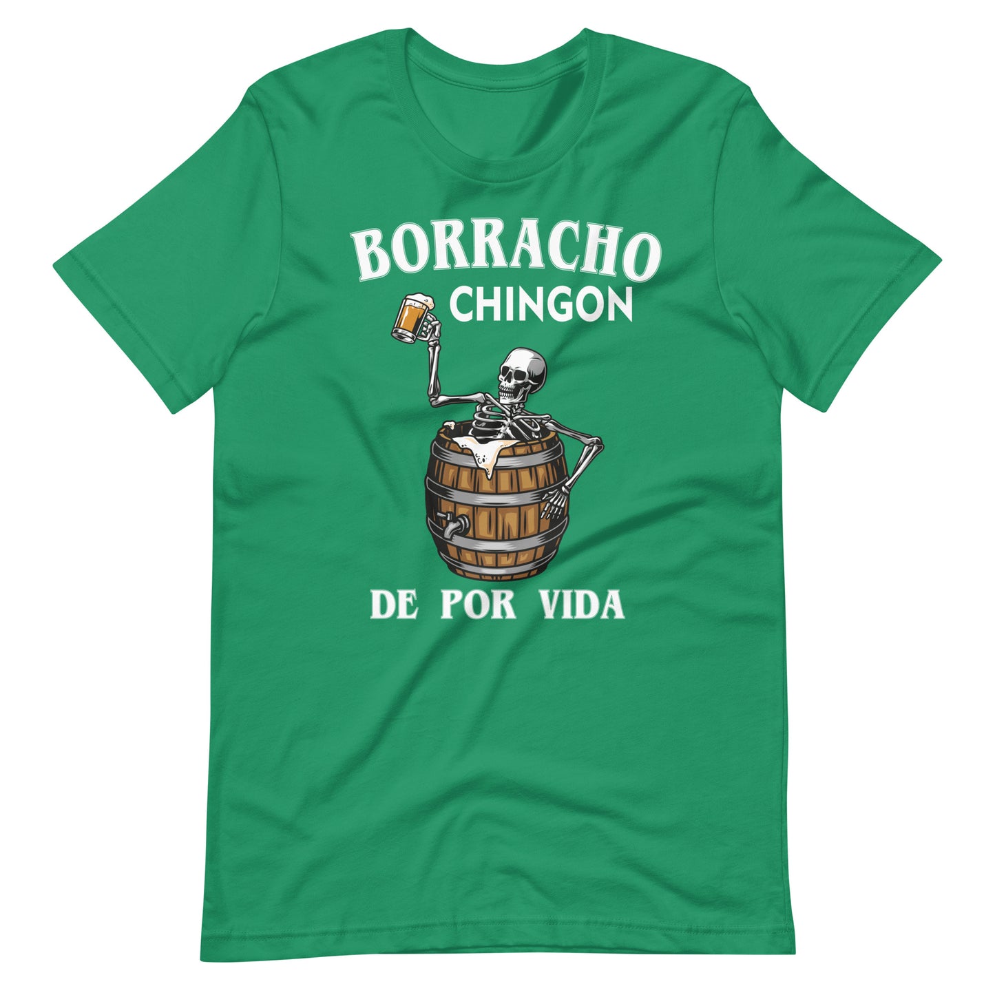 Borracho Chingon De Por Vida T-Shirt