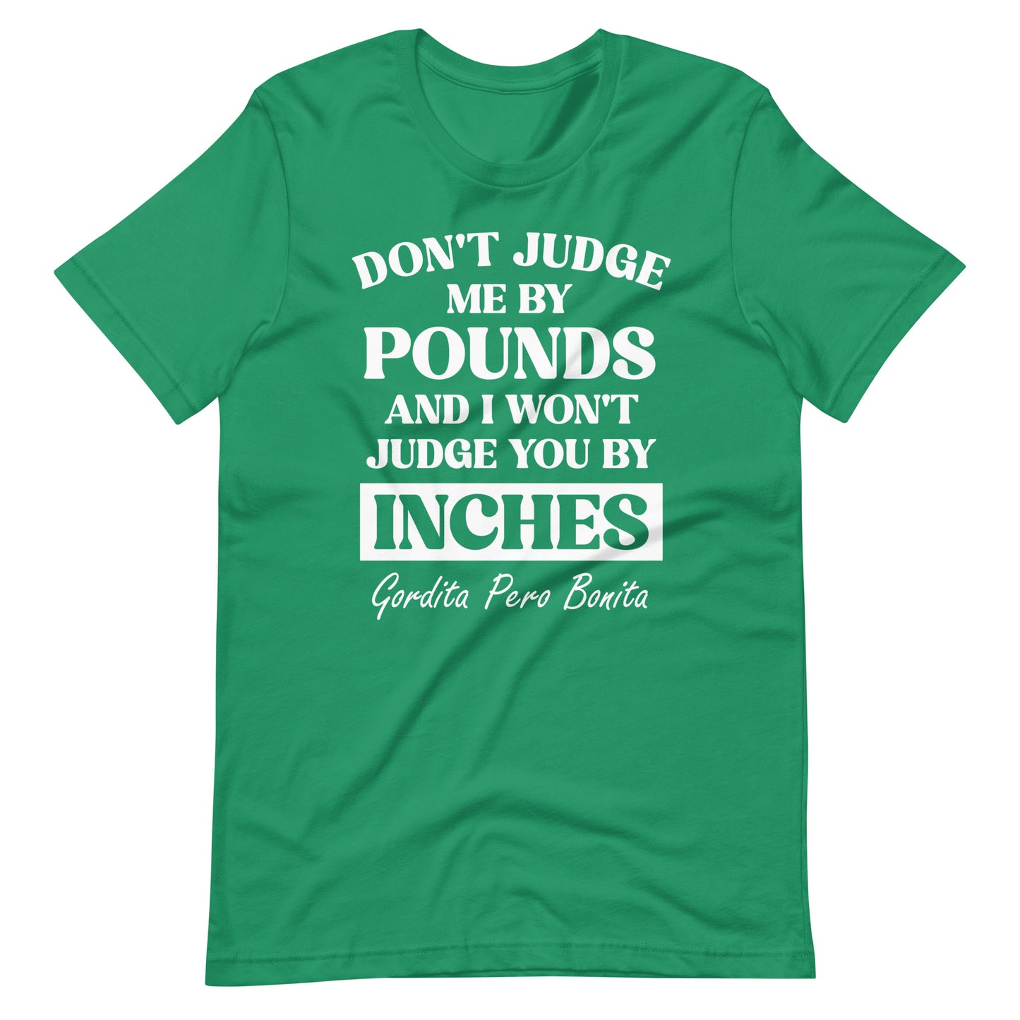 Don't Judge Me By Pounds Gordita Pero Bonita T-Shirt