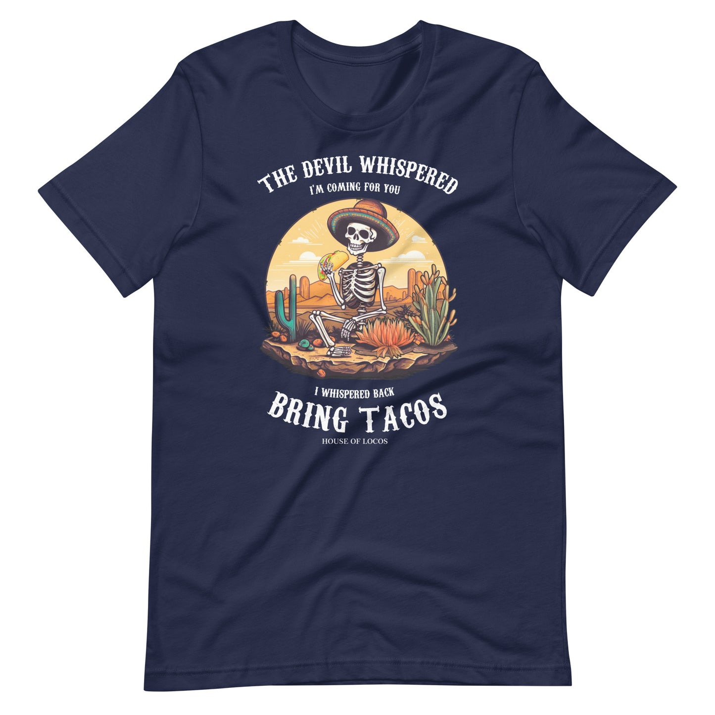 The Devil Whispered... Bring Tacos T-Shirt