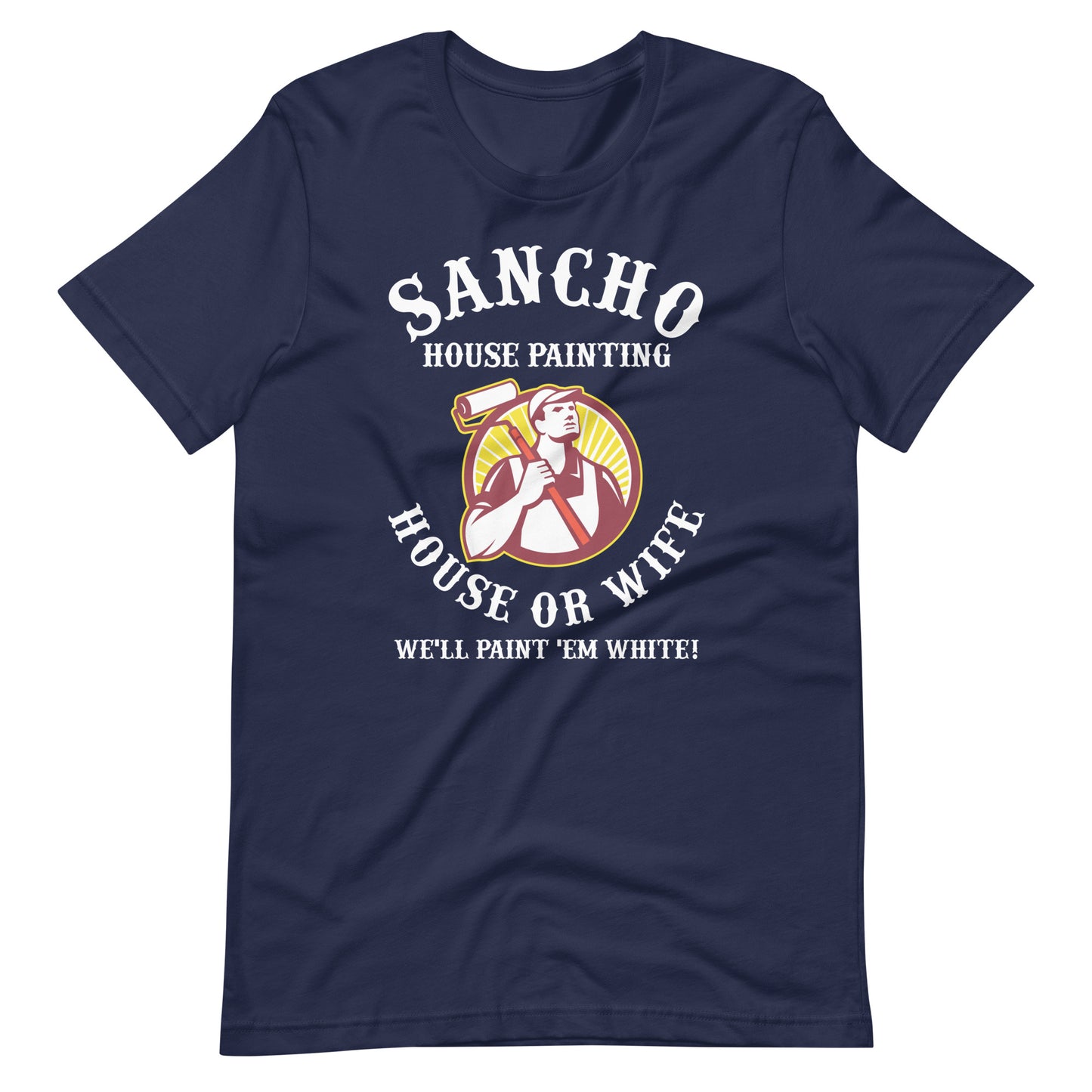 Sancho House Painting Funny Latino T-Shirt