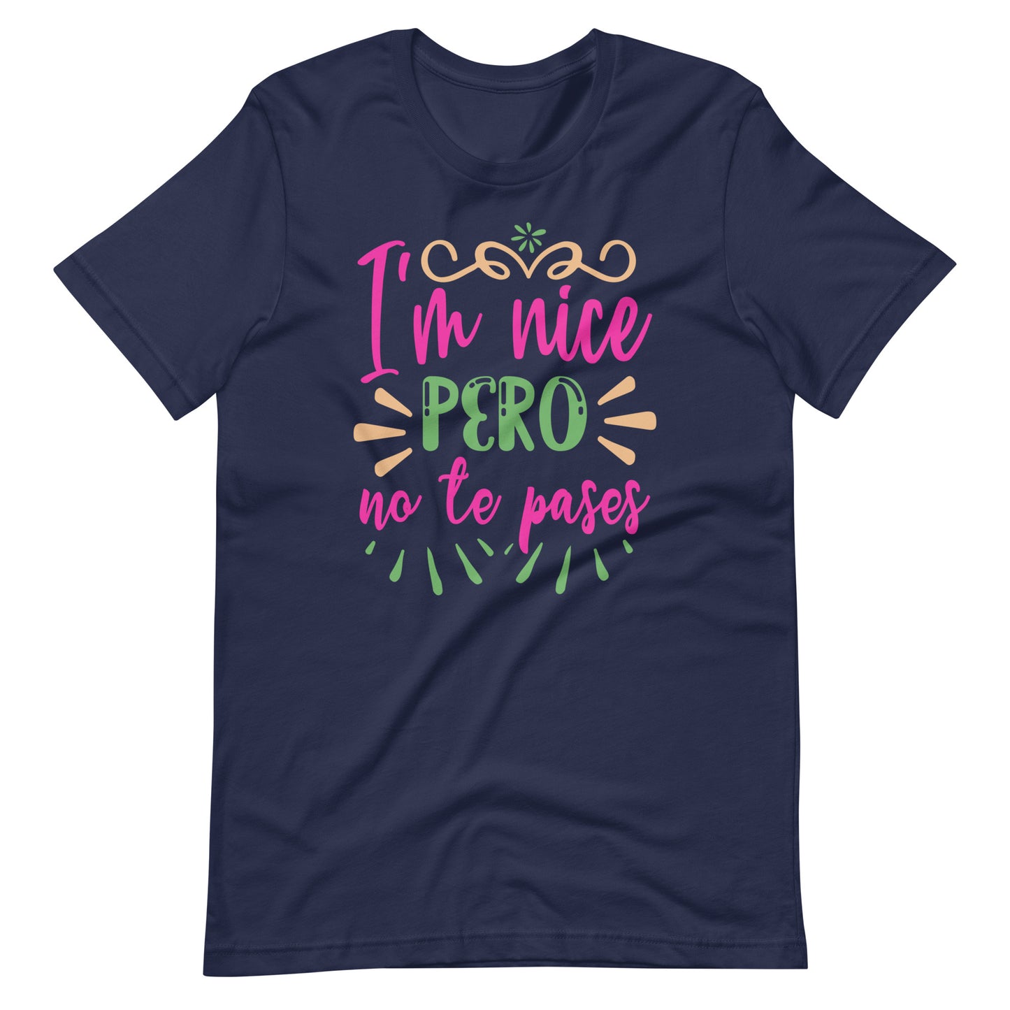 I'm Nice Pero No Te Pases Latina T-shirt