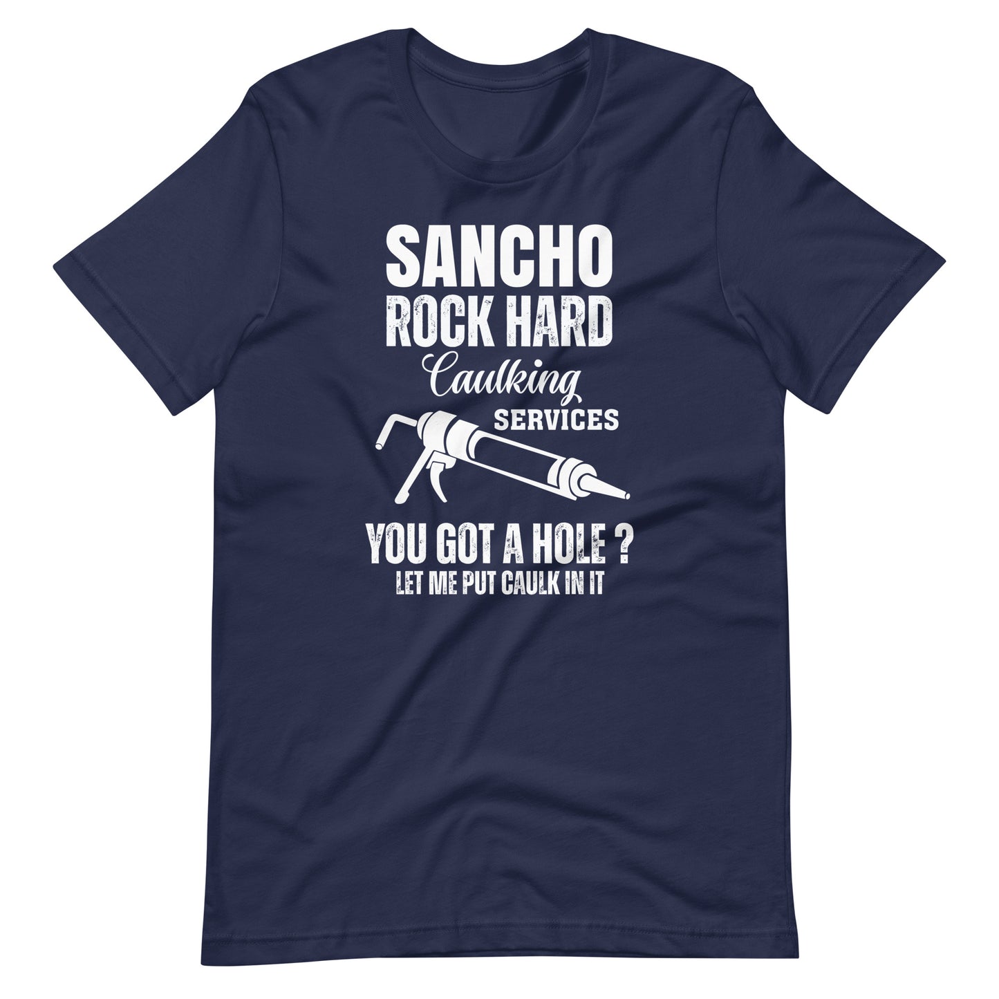 Sancho Rock Hard Caulking Services Latino T-Shirt