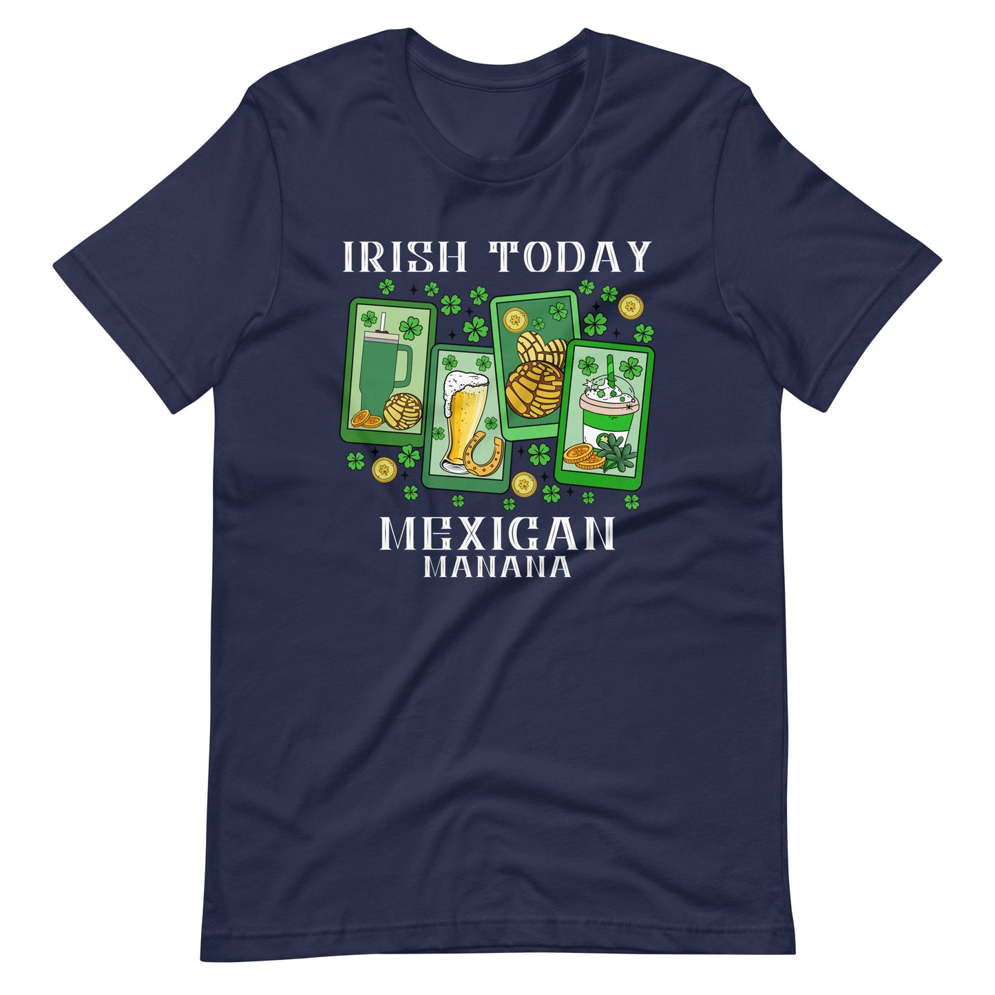 Irish Today Mexican Manana St. Patrick's Day T-Shirt