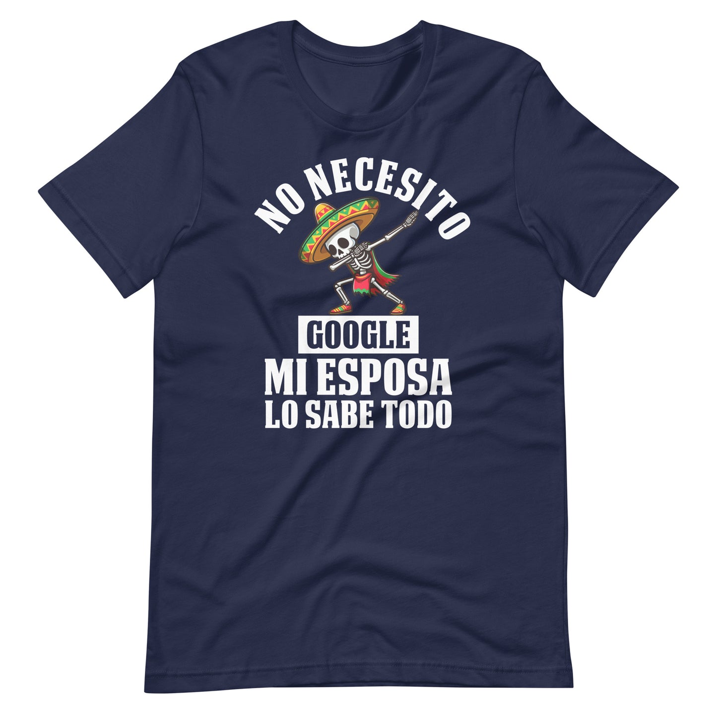 No Necesito Google Mi Esposa Lo Sabe Todo Unisex t-shirt