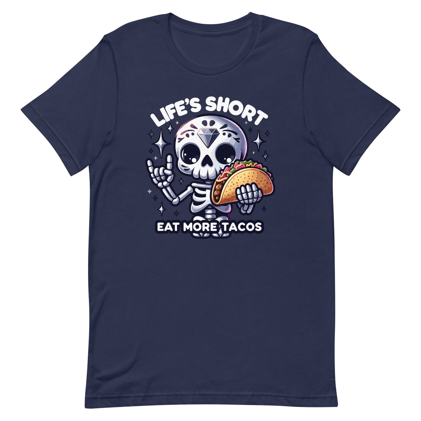 Life is Short Eat More Tacos T-Shirt