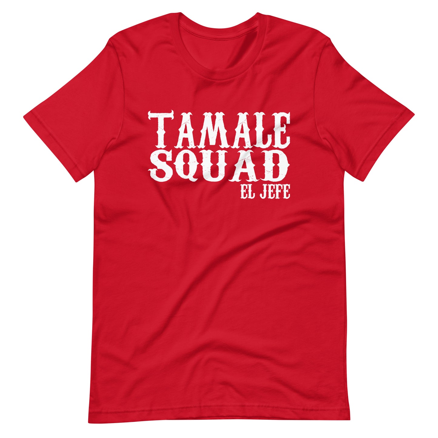 Tamale Squad El Jefe T-Shirt