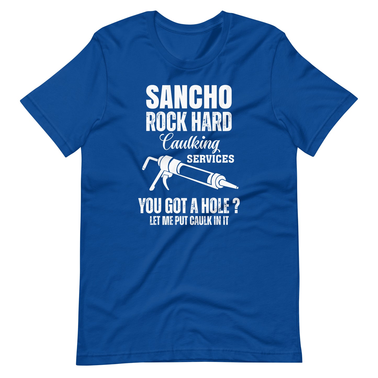 Sancho Rock Hard Caulking Services Latino T-Shirt