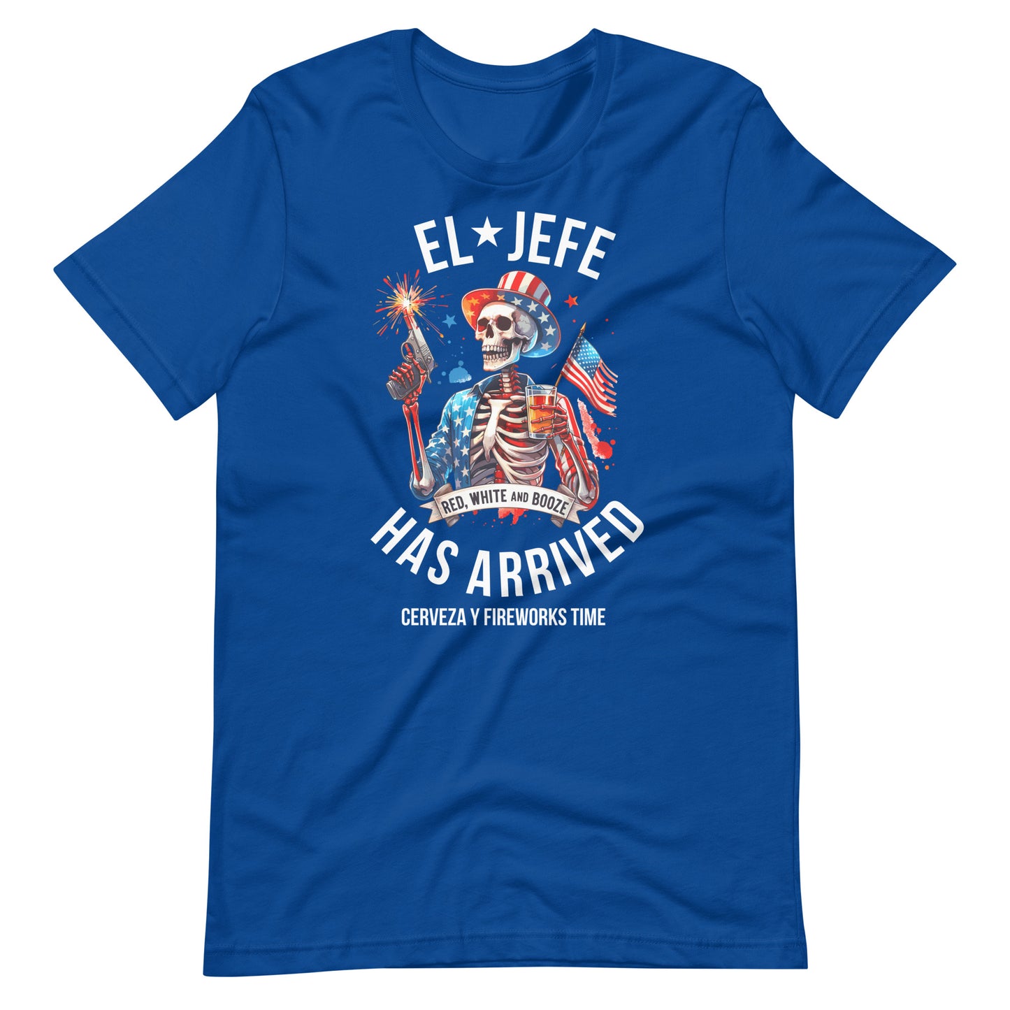 El Jefe Has Arrived Cerveza Y Fireworks Time 4th July Tee