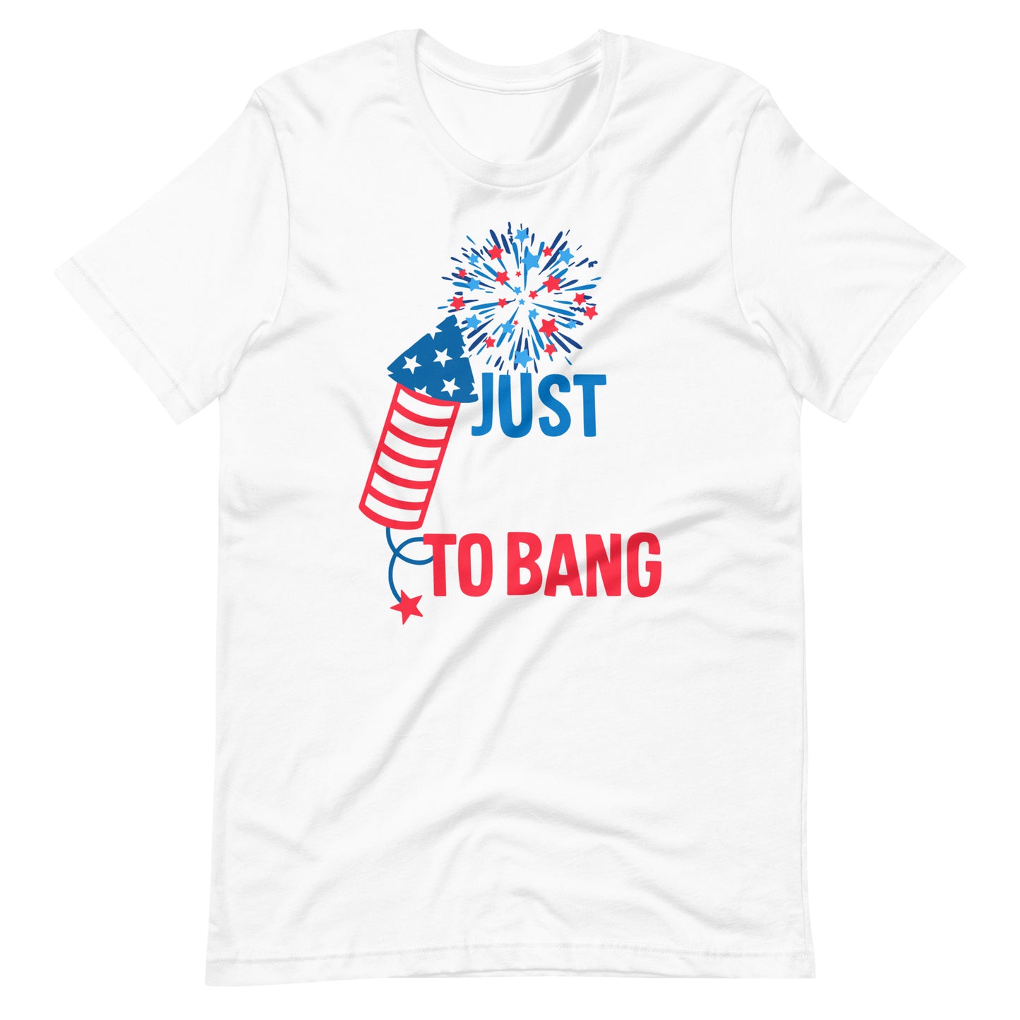 Just Here to Bang 4th of July Premium T-Shirt