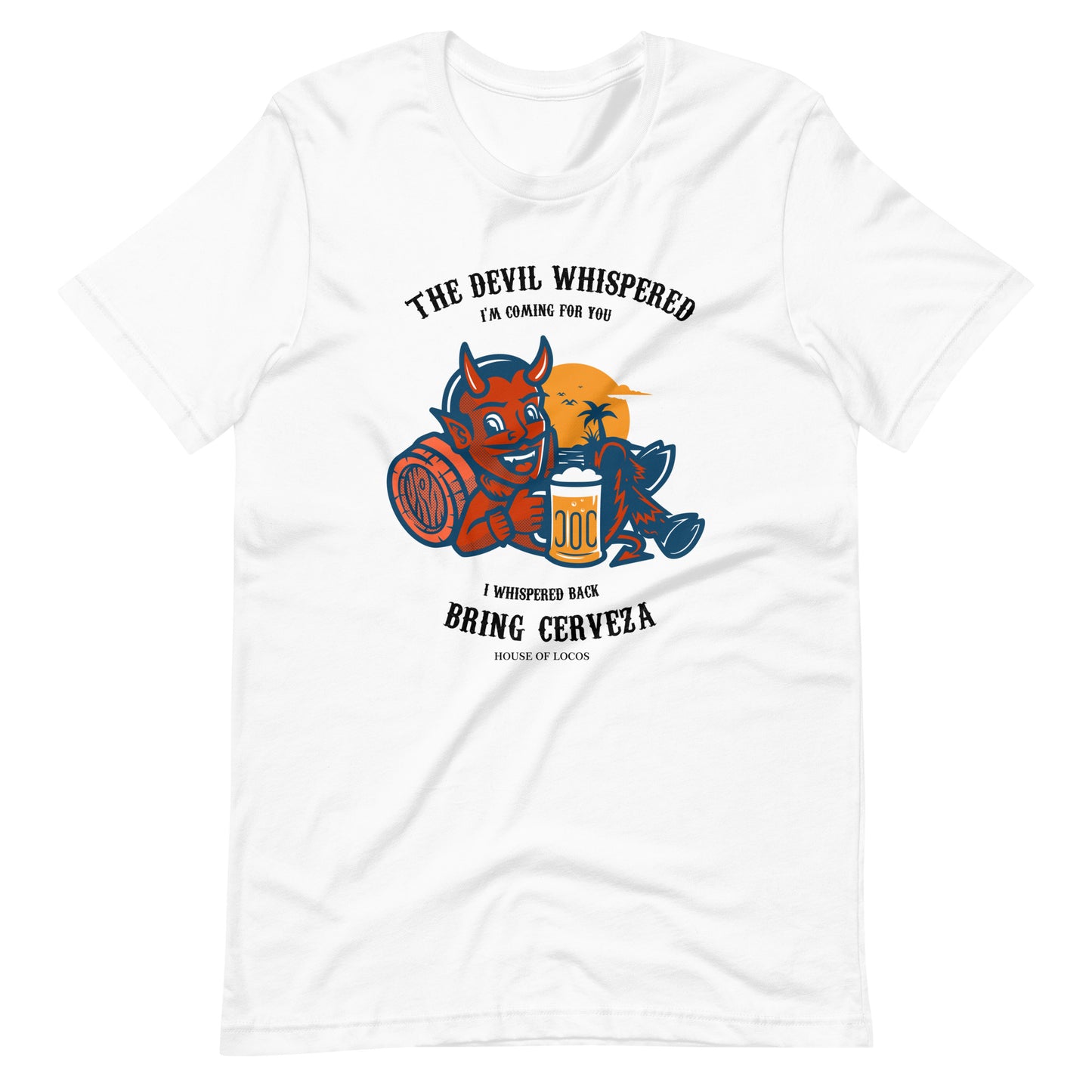 The Devil Whispered Bring Cerveza Latino T-Shirt