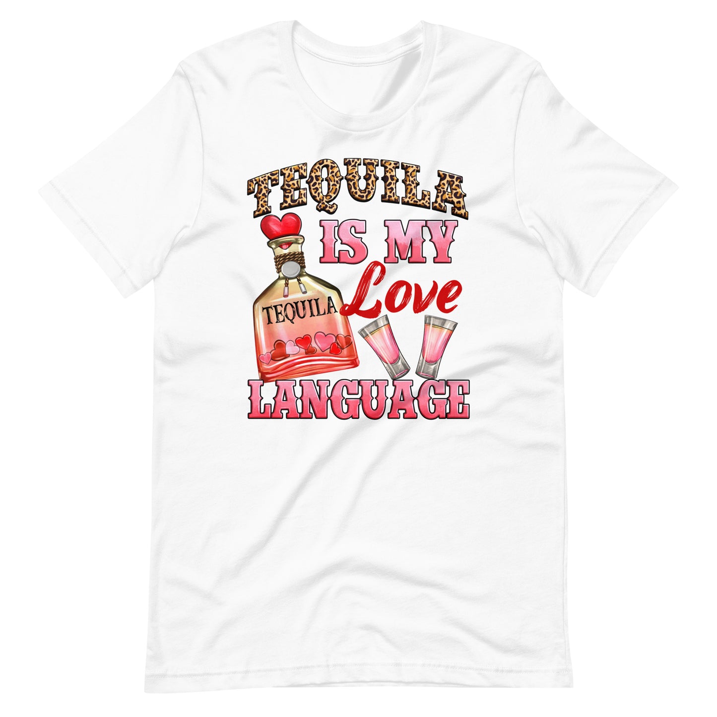 Tequila is My Love Language T-Shirt for Latinos