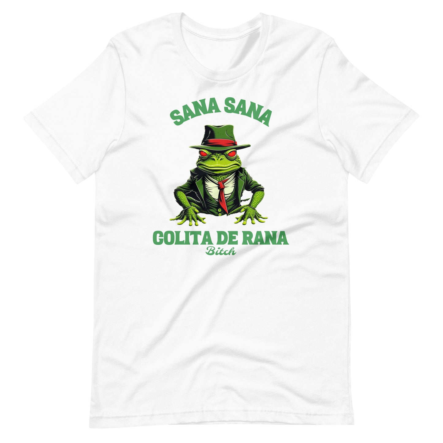 Sana Sana Colita De Rana B--ch Latino T-Shirt