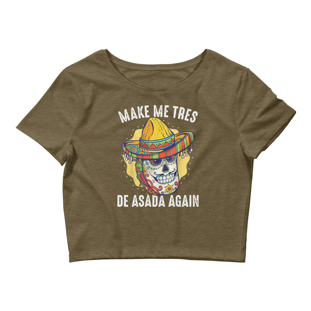 Make Me Tres De ASADA Again Women’s Crop Tee