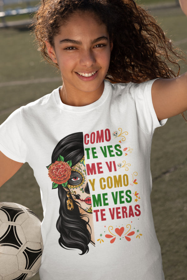 Como Te Ves Me Vi Y Como Me Ves Te Veras T-Shirt