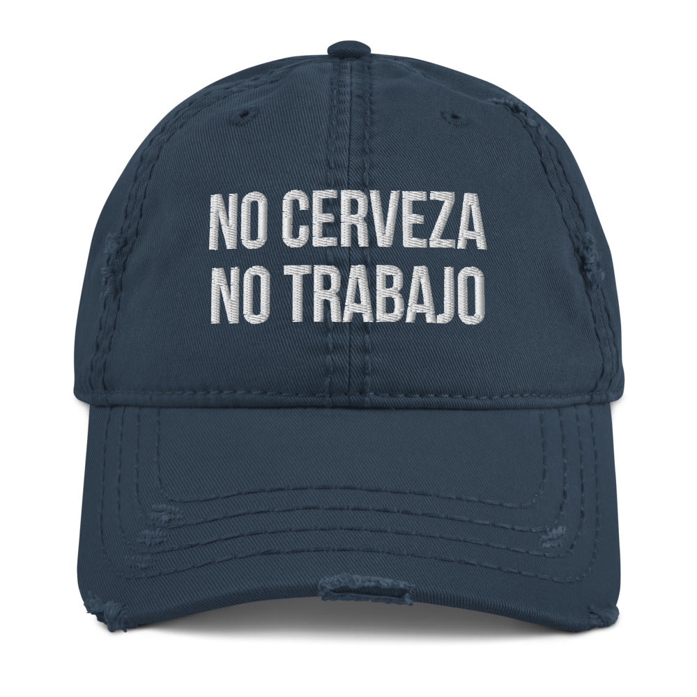 No Cerveza No Trabajo Distressed Hat