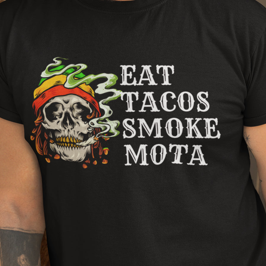 Eat Tacos Smoke Mota T-Shirt