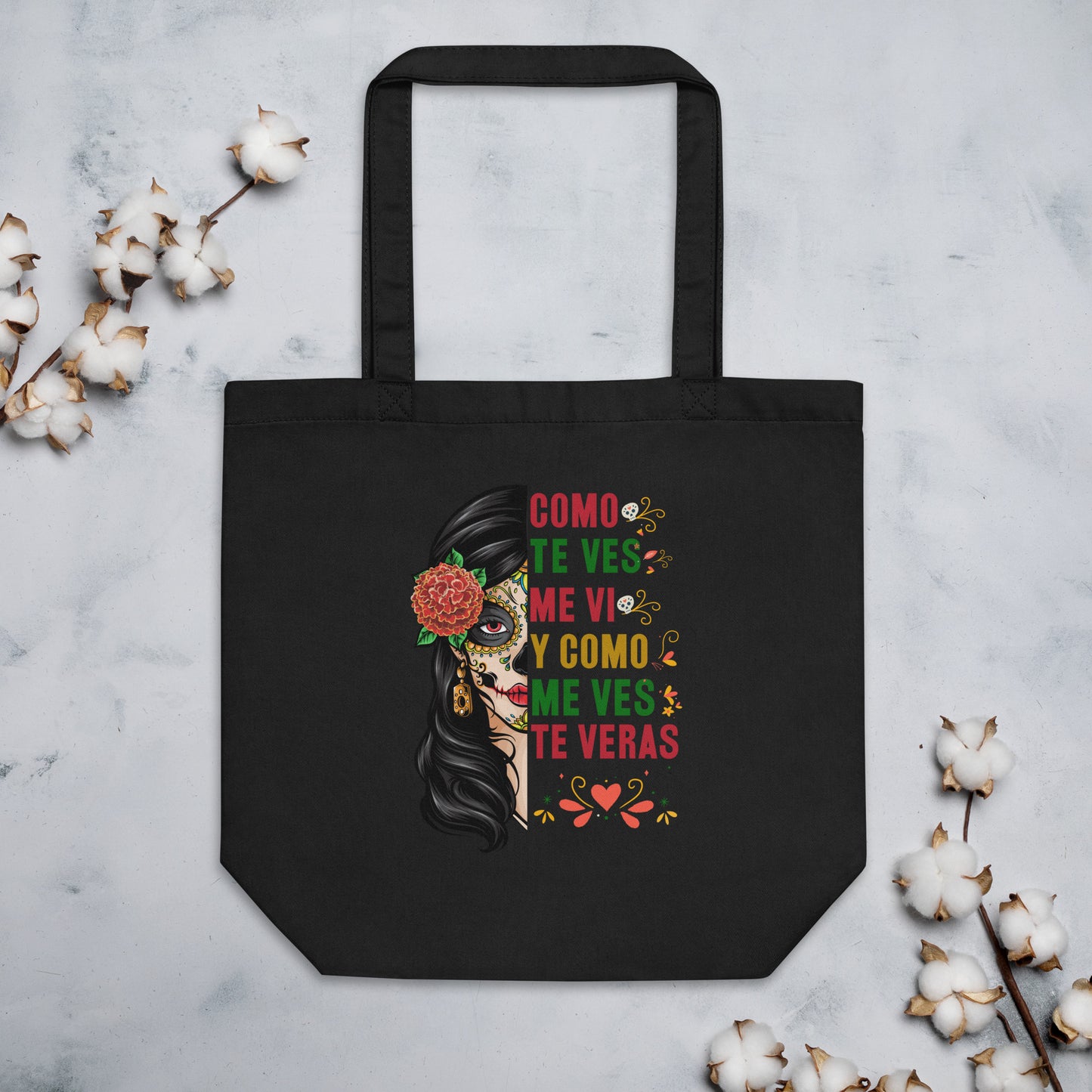 Como Te Ves Me Vi Y Como Me Ves Te Veras Organic Tote Bag