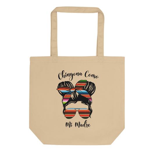 Chingona Como Mi Madre Organic Tote Bag