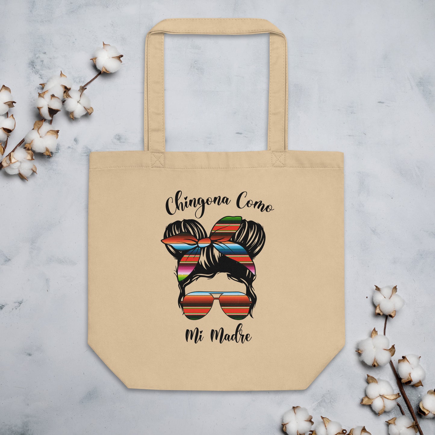 Chingona Como Mi Madre Organic Tote Bag