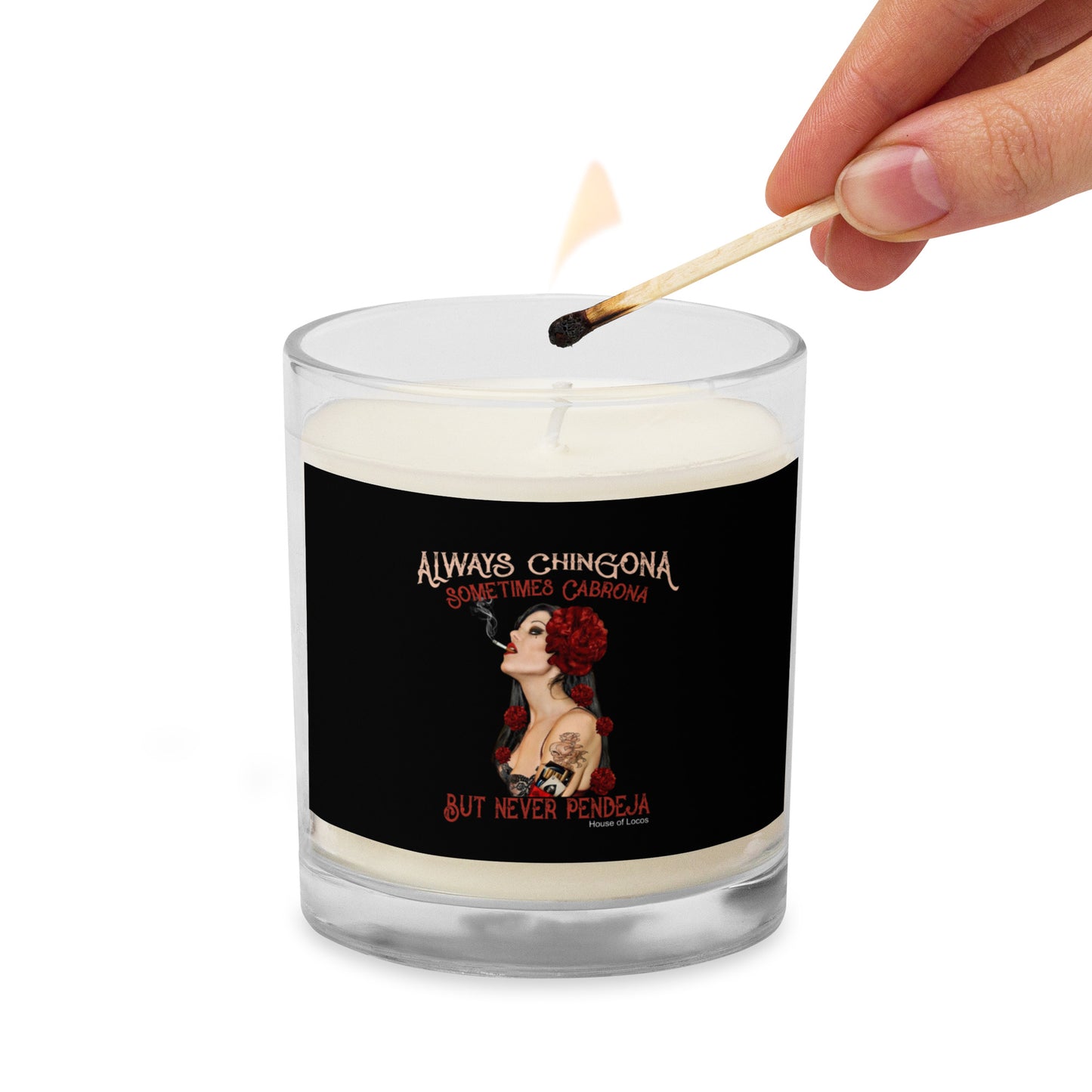 Always Chingona Sometimes Cabrona But Never Pendeja Glass Jar Soy Wax Candle