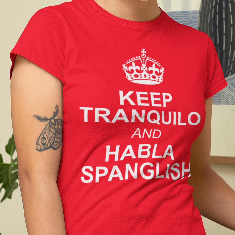 Keep Tranquilo and Habla Spanglish T-Shirt