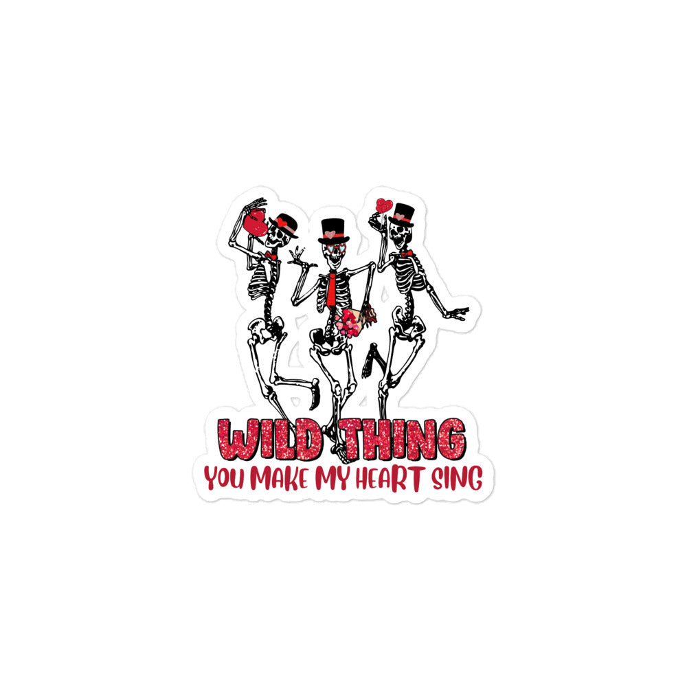 Wild Thing You Make My Heart Sing Bubble-free stickers