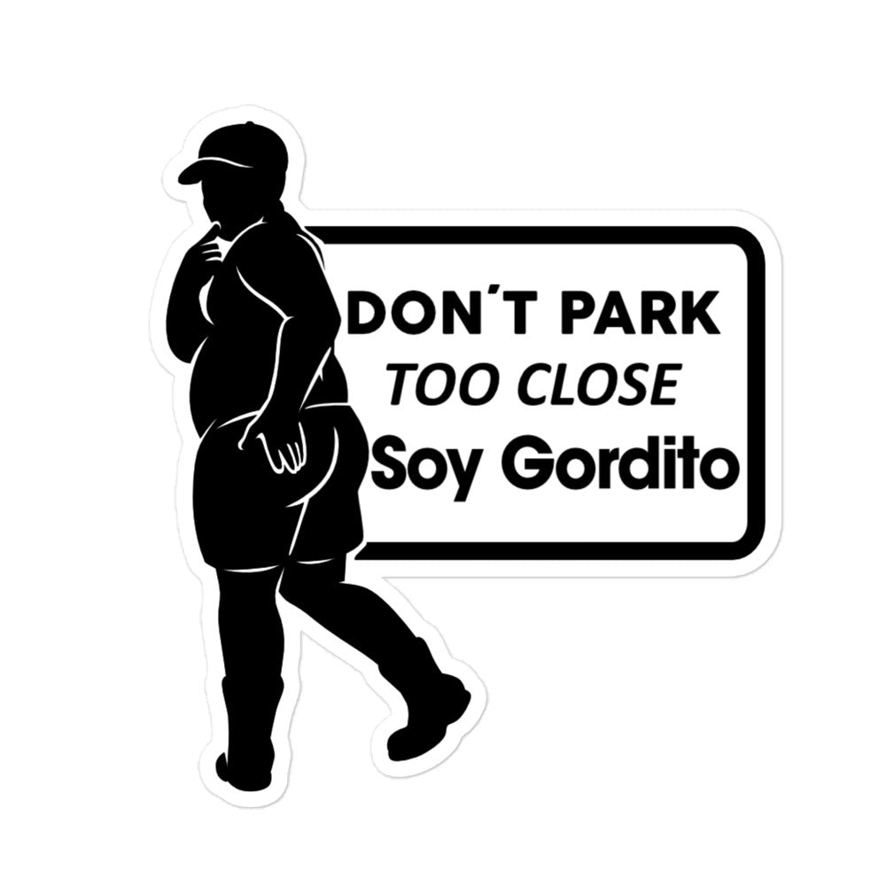 Don't Park Too Close Soy Gordito Bubble-free stickers